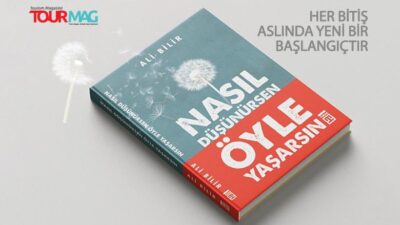 Ünlü turizmci Ali Bilir’in yeni kitabı “Nasıl Düşünürsen Öyle Yaşarsın”